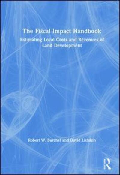 Cover for David Listokin · The Fiscal Impact Handbook: Estimating Local Costs and Revenues of Land Development (Gebundenes Buch) (2017)