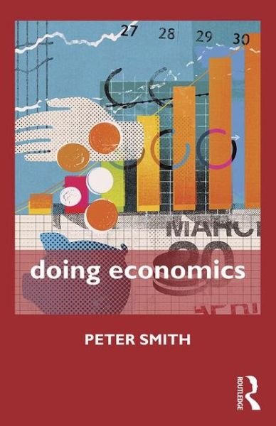 Cover for Peter Smith · Doing Economics - Doing... Series (Paperback Bog) (2016)