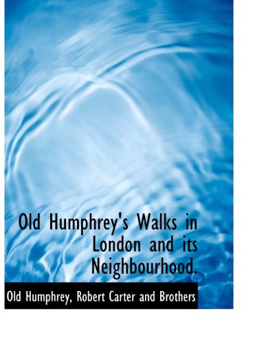 Cover for Old Humphrey · Old Humphrey's Walks in London and Its Neighbourhood. (Taschenbuch) (2010)