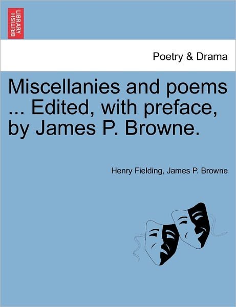 Cover for Henry Fielding · Miscellanies and Poems ... Edited, with Preface, by James P. Browne. (Paperback Bog) (2011)