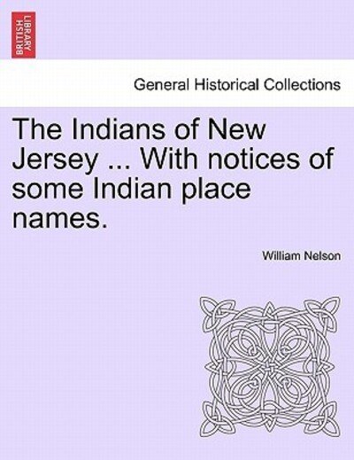 Cover for William Nelson · The Indians of New Jersey ... with Notices of Some Indian Place Names. (Paperback Book) (2011)
