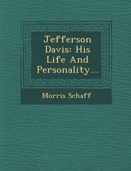 Cover for Morris Schaff · Jefferson Davis: His Life and Personality... (Paperback Book) (2012)