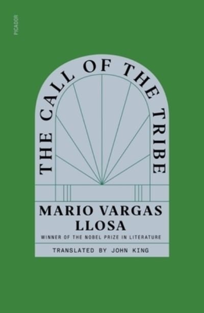 Cover for Mario Vargas Llosa · The Call of the Tribe (Taschenbuch) (2024)