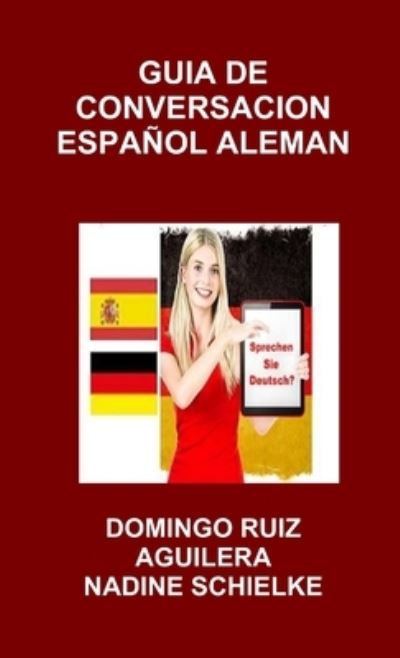 Cover for Domingo Ruiz Aguilera · Guia de Conversacion Español Aleman (Book) (2013)