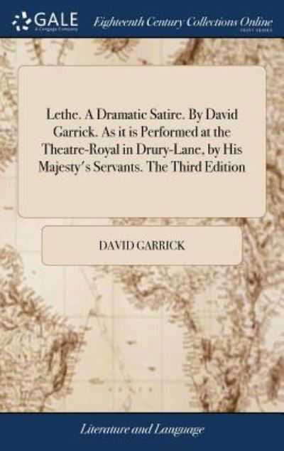 Cover for David Garrick · Lethe. A Dramatic Satire. By David Garrick. As it is Performed at the Theatre-Royal in Drury-Lane, by His Majesty's Servants. The Third Edition (Gebundenes Buch) (2018)