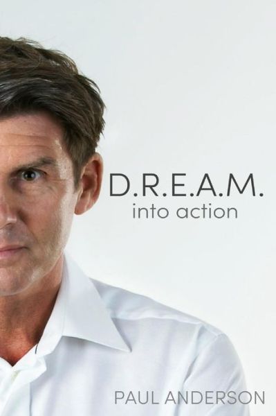 Cover for Paul Anderson · D.R.E.A.M. into action (Paperback Book) (2018)