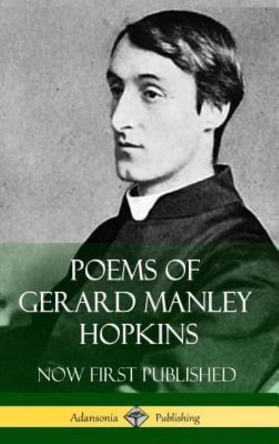 Cover for Gerard Manley Hopkins · Poems of Gerard Manley Hopkins - Now First Published (Innbunden bok) (2018)