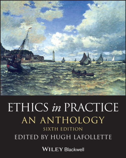 Cover for LaFollette · Ethics in Practice – An Anthology, Sixth Edition (Paperback Book) (2025)