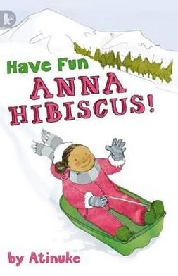 Cover for Atinuke · Have Fun, Anna Hibiscus! - Walker Racing Reads (Paperback Book) (2010)