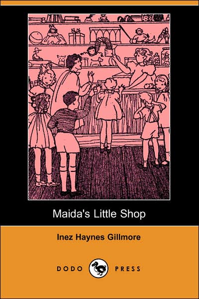 Maida's Little Shop (Dodo Press) - Inez Haynes Gillmore - Books - Dodo Press - 9781406544671 - June 22, 2007