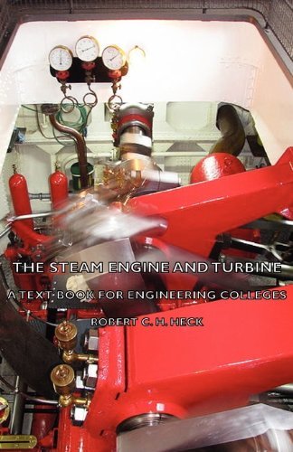 Cover for Robert C. H. Heck · The Steam Engine and Turbine - a Text Book for Engineering Colleges (Paperback Book) (2007)