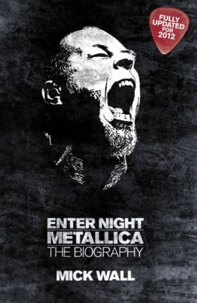Cover for Mick Wall · Metallica: Enter Night: The Biography (Paperback Bog) (2012)
