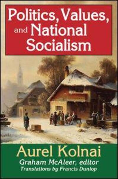 Cover for Aurel Kolnai · Politics, Values, and National Socialism (Hardcover Book) (2013)