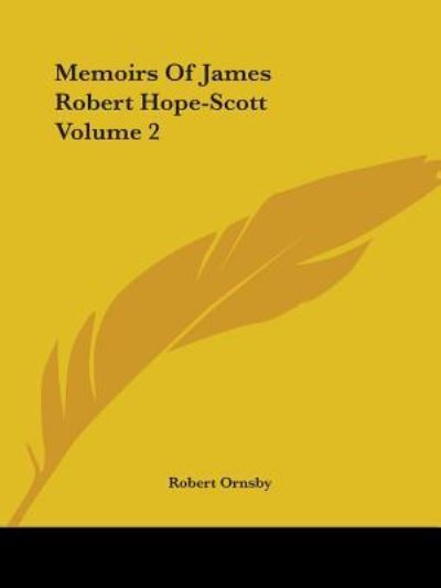 Cover for Robert Ornsby · Memoirs of James Robert Hope-scott, Vol. 2 (Paperback Book) (2004)
