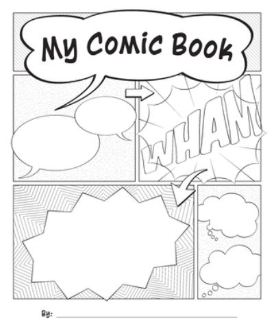 My Own Books (tm) My Comic Book - Teacher Created Resources - Books - Teacher Created Resources - 9781420601671 - 2021