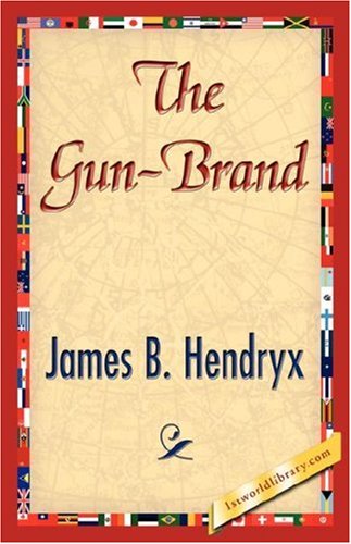 Cover for James B. Hendryx · The Gun-brand (Hardcover Book) (2007)