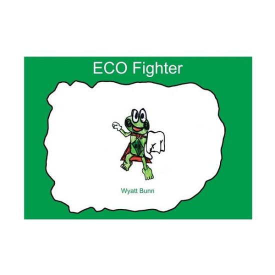 Cover for Wyatt Bunn · Eco Fighter (Pocketbok) (2008)