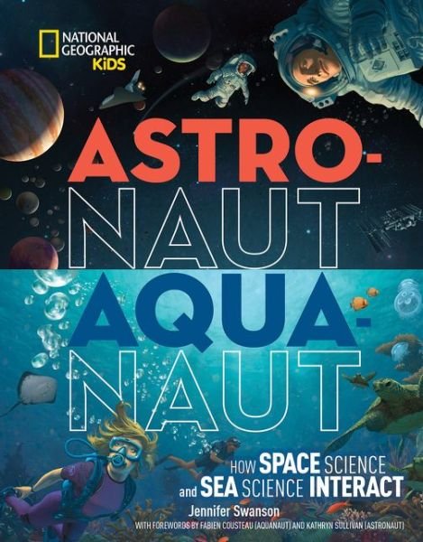 Cover for National Geographic Kids · Astronaut - Aquanaut - Science &amp; Nature (Hardcover bog) [Edition edition] (2018)