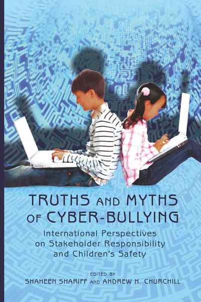 Cover for Truths and Myths of Cyber-bullying: International Perspectives on Stakeholder Responsibility and Children's Safety - New Literacies and Digital Epistemologies (Hardcover Book) [New edition] (2009)