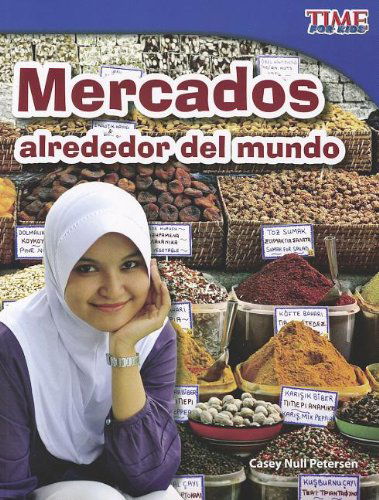 Cover for Casey Null Petersen · Mercados Alrededor Del Mundo (Time for Kids Nonfiction Readers: Level 3.1) (Spanish Edition) (Paperback Book) [Spanish edition] (2012)