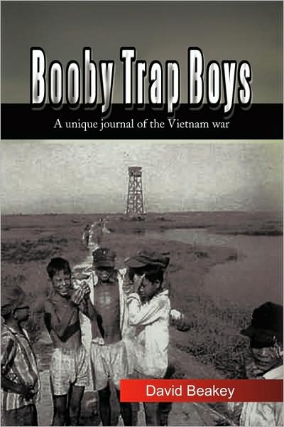 Cover for David Beakey · Booby Trap Boys: a Unique Journal of the Vietnam War (Paperback Book) (2008)
