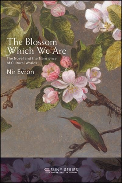 Cover for Nir Evron · The Blossom Which We Are (Inbunden Bok) (2020)