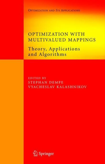 Optimization with Multivalued Mappings: Theory, Applications and Algorithms - Springer Optimization and Its Applications - Stephan Dempe - Books - Springer-Verlag New York Inc. - 9781441941671 - November 29, 2010