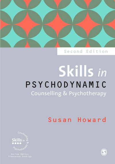 Cover for Susan Howard · Skills in Psychodynamic Counselling &amp; Psychotherapy - Skills in Counselling &amp; Psychotherapy Series (Taschenbuch) [2 Revised edition] (2017)