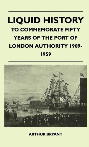 Cover for Arthur Bryant · Liquid History - to Commemorate Fifty Years of the Port of London Authority 1909-1959 (Gebundenes Buch) (2010)