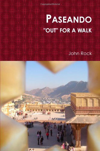 Paseando - John Rock - Books - lulu.com - 9781446681671 - December 15, 2010