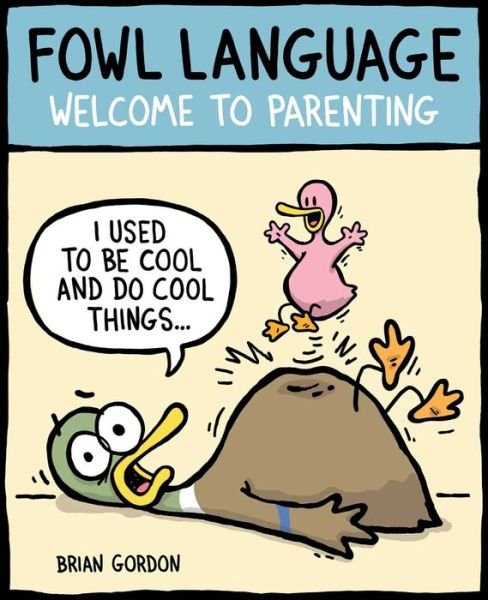Cover for Brian Gordon · Fowl Language: Welcome to Parenting - Fowl Language (Pocketbok) (2016)