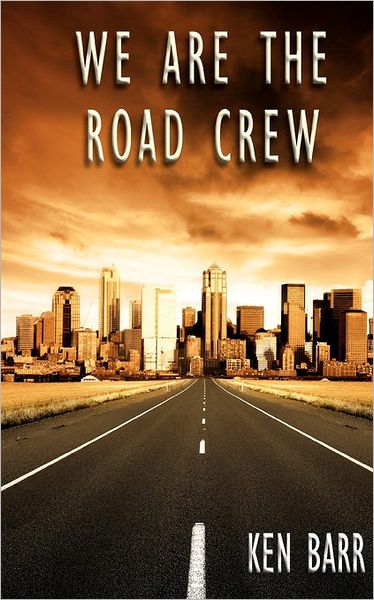 Cover for Ken Barr · We Are the Road Crew, Vol. 1 (Paperback Book) (2009)