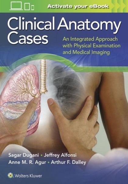 Cover for Sagar Dugani · Clinical Anatomy Cases: An Integrated Approach with Physical Examination and Medical Imaging (Paperback Bog) (2016)