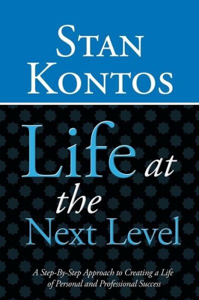 Cover for Stan Kontos · Life at the Next Level (Paperback Book) (2012)