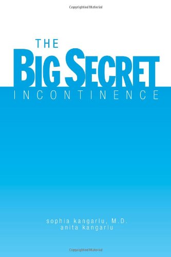 Cover for Anita Kangarlu · The Big Secret, Incontinence (Innbunden bok) (2010)