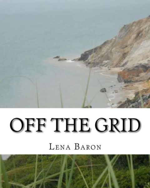 Cover for Lena Baron · Off the Grid (Paperback Book) (2010)