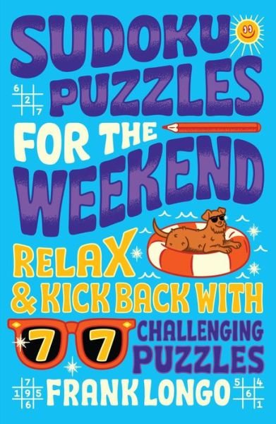 Cover for Frank Longo · Sudoku Puzzles for the Weekend: Relax &amp; Kick Back with 77 Challenging Puzzles - Puzzlewright Junior (Taschenbuch) (2022)