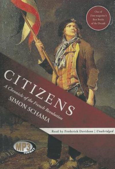 Citizens - Simon Schama - Äänikirja - Blackstone Audio, Inc. - 9781455137671 - sunnuntai 20. toukokuuta 2012