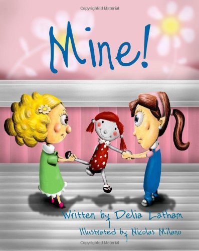 Cover for Delia Latham · Mine! (Paperback Book) (2011)