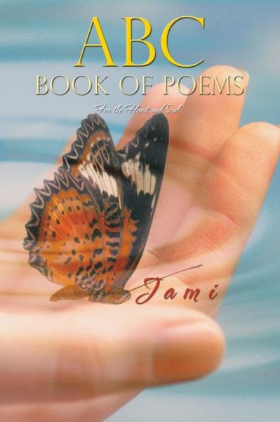 Cover for Jami · Abc Book of Poems: for the Heart and Soul (Paperback Book) (2013)