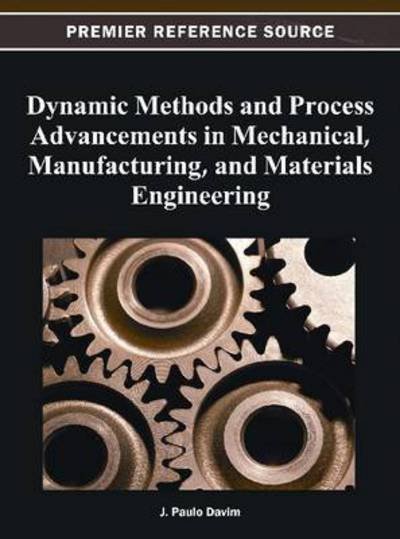 Cover for J Paulo Davim · Dynamic Methods and Process Advancements in Mechanical, Manufacturing, and Materials Engineering (Gebundenes Buch) (2012)