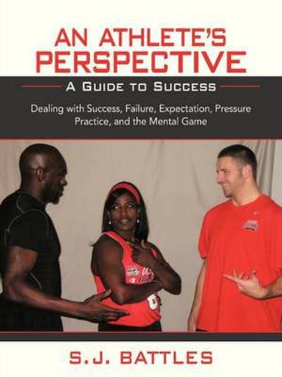 Cover for S J Battles · An Athlete's Perspective: a Guide to Success (Paperback Book) (2013)