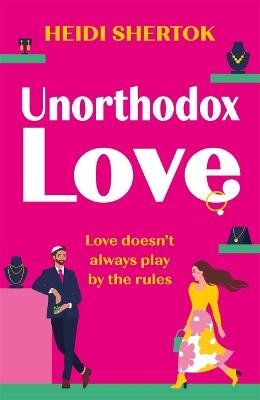 Unorthodox Love: A BRAND NEW laugh-out-loud, enemies to lovers, love triangle romantic comedy! - Heidi Shertok - Books - Bonnier Books Ltd - 9781471414671 - August 24, 2023