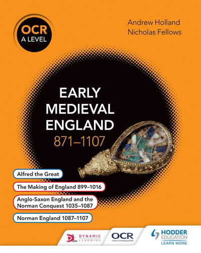 OCR A Level History: Early Medieval England 871-1107 - OCR A Level History - Nicholas Fellows - Books - Hodder Education - 9781471836671 - August 28, 2015