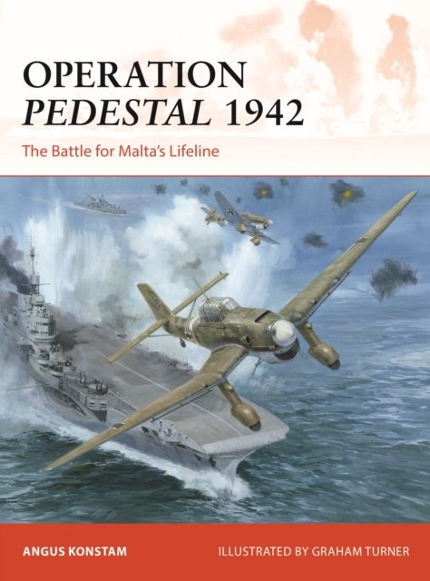 Cover for Angus Konstam · Operation Pedestal 1942: The Battle for Malta’s Lifeline - Campaign (Paperback Bog) (2023)