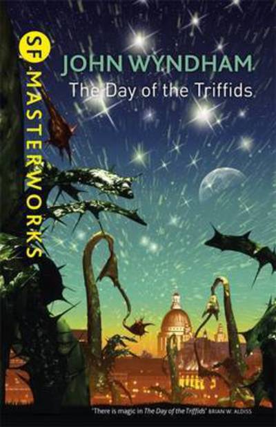 Cover for John Wyndham · The Day Of The Triffids - S.F. MASTERWORKS (Hardcover Book) (2016)