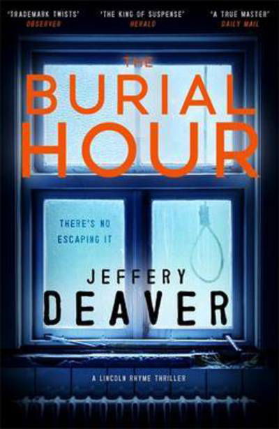 Cover for Jeffery Deaver · The Burial Hour: Lincoln Rhyme Book 13 - Lincoln Rhyme Thrillers (Hardcover Book) (2017)
