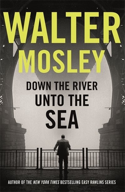 Down the River Unto the Sea - Walter Mosley - Livros - Orion Publishing Co - 9781474608671 - 7 de março de 2019