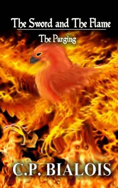 Cover for Cp Bialois · The Sword and the Flame: the Purging (Paperback Book) (2012)