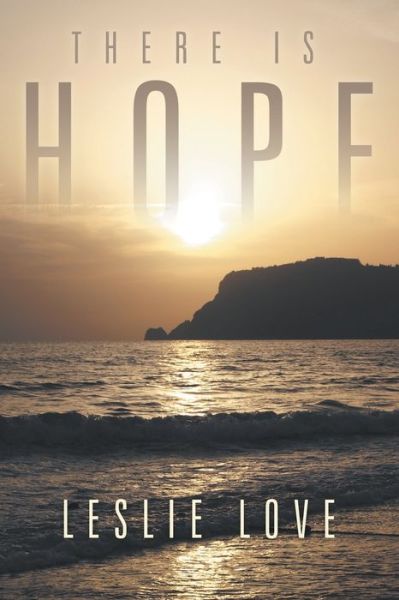 Leslie Love · There Is Hope (Paperback Book) (2013)